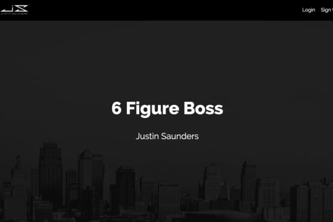 Justin Saunders – 6 Figure Boss