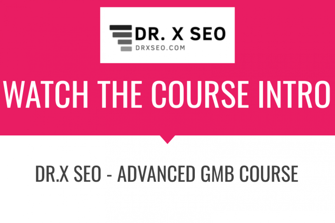 DR.X SEO – Advanced GMB Course