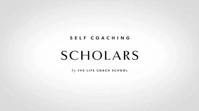 The Life Coach School – Self Coaching Scholars